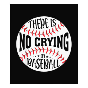 There Is No Crying In Baseball Photo Print