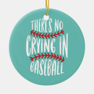 There Is No Crying In Baseball Sports Ball Game  Ceramic Tree Decoration