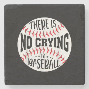 There Is No Crying In Baseball Stone Coaster