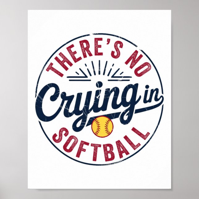 There Is No Crying In Softll Funny Game Day Softll Poster (Front)