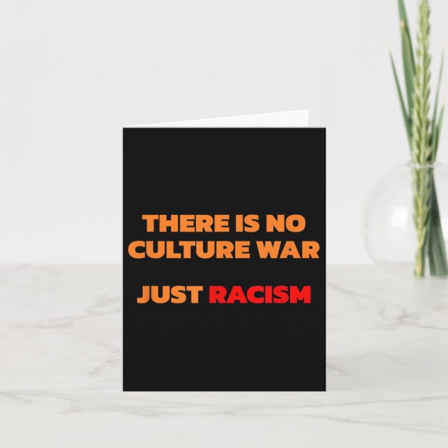 There Is No Culture War Just Racism  Card (Front)