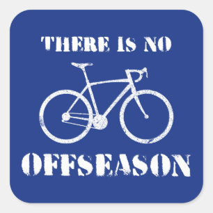 There Is No Cycling Offseason Square Sticker