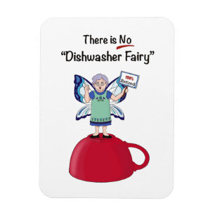 There is no "dishwasher fairy" funny fridge magnet