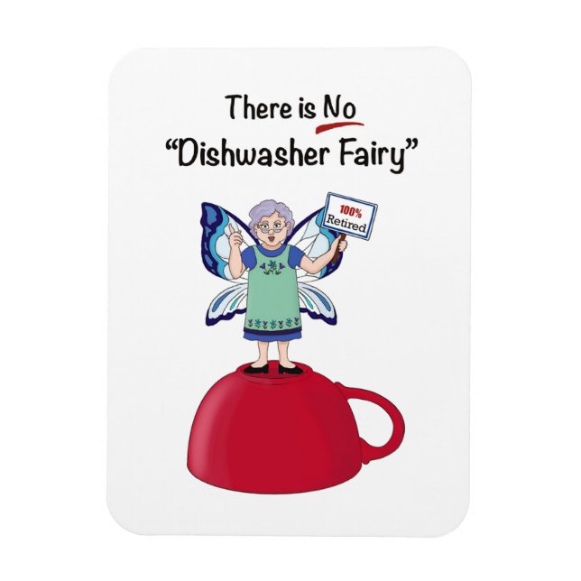 There is no "dishwasher fairy" funny fridge magnet (Vertical)