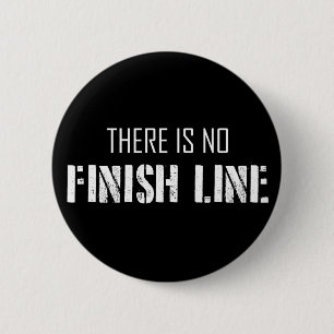 There Is No Finish Line 6 Cm Round Badge