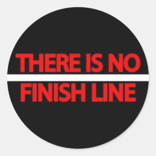 There Is No Finish Line Classic Round Sticker