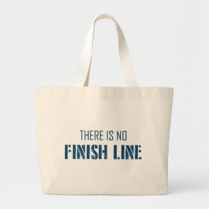 There Is No Finish Line Large Tote Bag