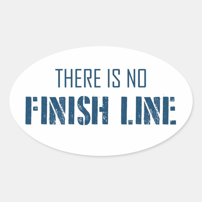 There Is No Finish Line Oval Sticker (Front)