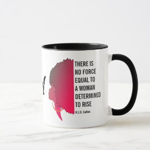 THERE IS NO FORCE Inspirational W.E.B DuBois Quote Mug
