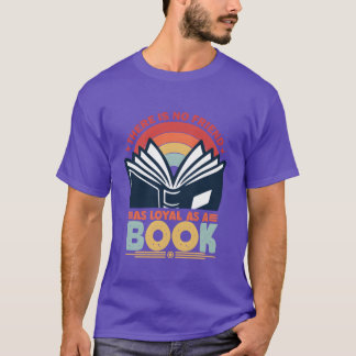 there is no friend as loyal as a book boy T-Shirt