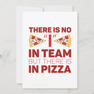 There Is No I In Team But There Is In Pizza Thank You Card
