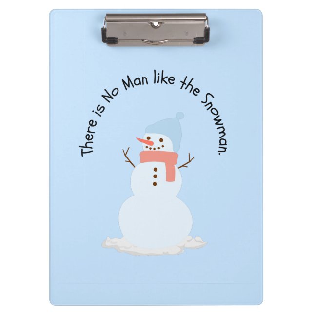 There is no man like the snowman clipboard (Front)