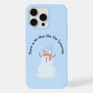 There is no man like the snowman iPhone 15 pro max case