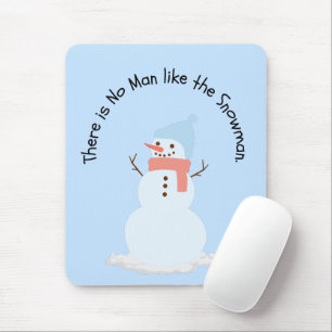 There is no man like the snowman mouse mat