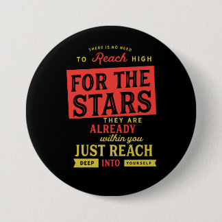 there is no need to reach high for the stars, 7.5 cm round badge