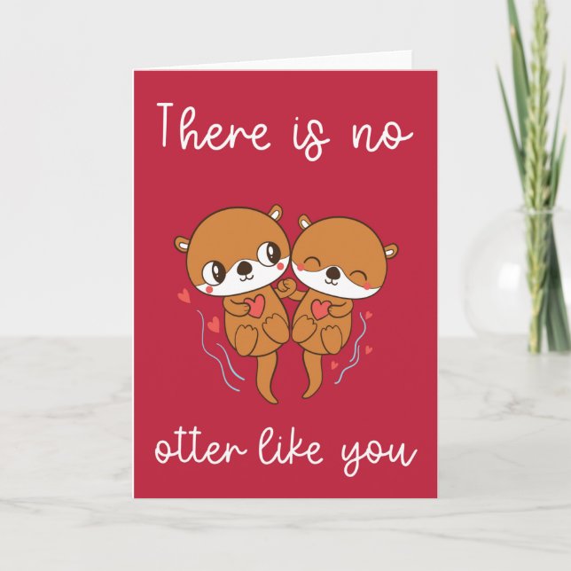 There is no Otter like you- Cute Valentine Card (Front)