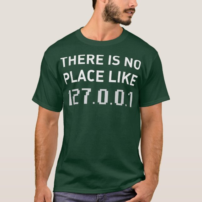 There Is No Place Like 127001 Funny Programmer T-Shirt (Front)