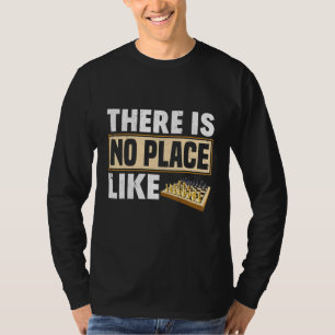 There Is No Place Like Chess Board Checkmate Queen T-Shirt
