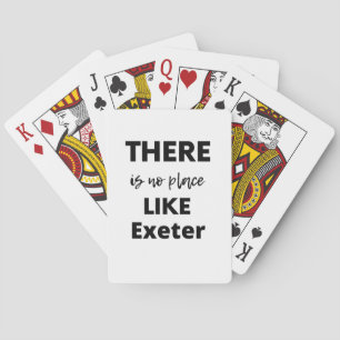 there is no place like  Exeter Playing Cards