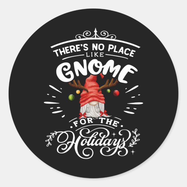 There Is No Place Like Gnome For The Holidays Classic Round Sticker (Front)