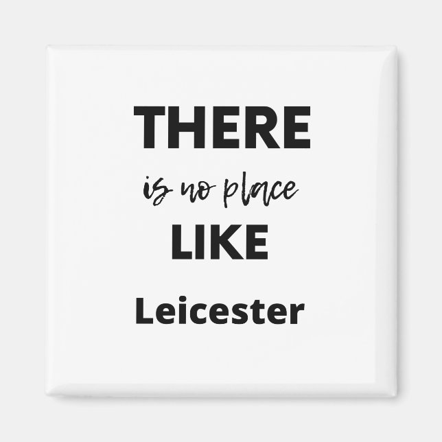 there is no place like Leicester Magnet (Front)