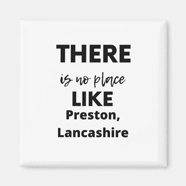 there is no place like Preston, Lancashire Magnet (Front)