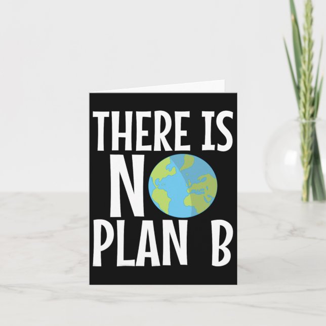 There Is No Plan B Earth Day  Card (Front)