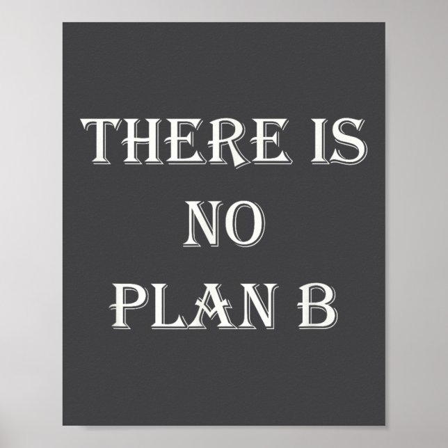 There Is No Plan B Motivational  Poster (Front)