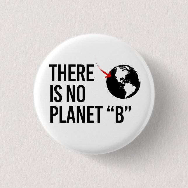 There is no Plan(et) B 3 Cm Round Badge (Front)