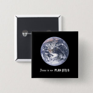 There is No Plan (et) B, Climate Change 15 Cm Square Badge