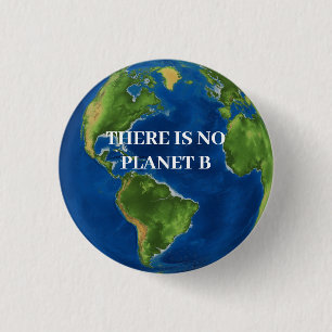 There Is No Planet B 3 Cm Round Badge