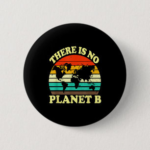 There Is No Planet B 6 Cm Round Badge