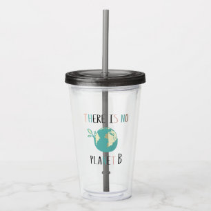 There Is No Planet B Acrylic Tumbler