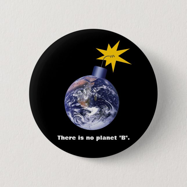 There Is No Planet B - Anti Trump Climate Change 6 Cm Round Badge (Front)