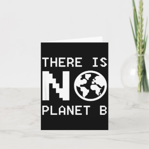 There Is No Planet B Awareness Environmental Activ Card
