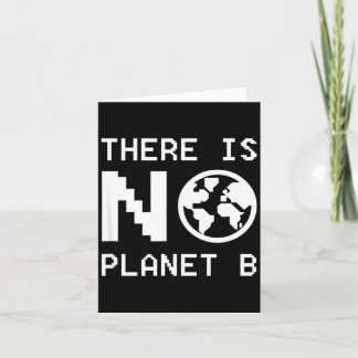 There Is No Planet B Awareness Environmental Activ Card
