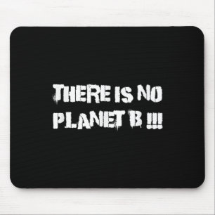 There Is No Planet B Climate Change Environmental Mouse Mat