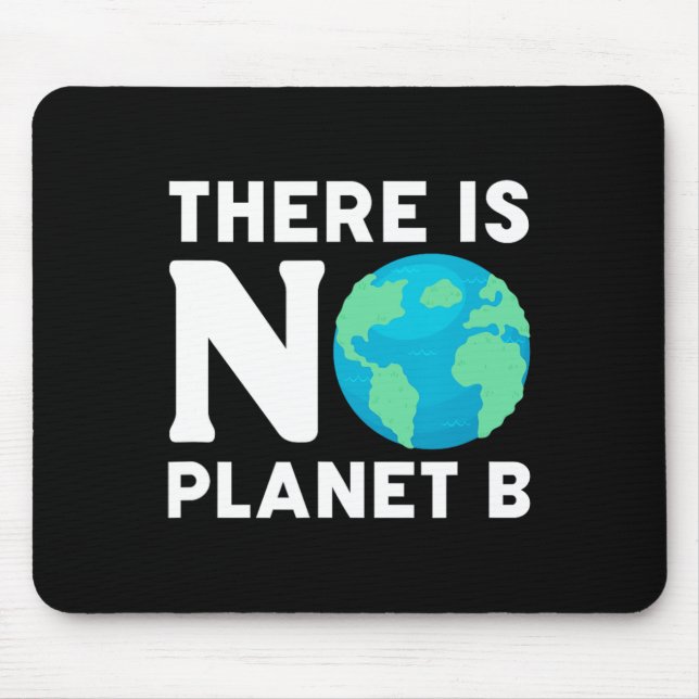 There Is No Planet B Climate Change Environmentali Mouse Mat (Front)