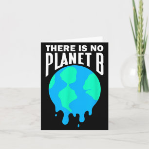 There Is No Planet B Climate Change Global Warming Card