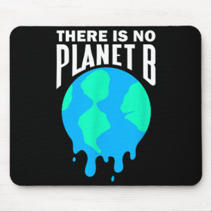 There Is No Planet B Climate Change Global Warming Mouse Mat