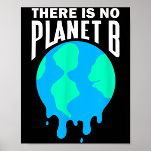 There Is No Planet B Climate Change Global Warming Poster