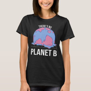 There Is No Planet B Climate Change Retro Style Ea T-Shirt