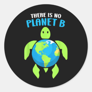 There Is No Planet B Climate Environmental Protect Classic Round Sticker
