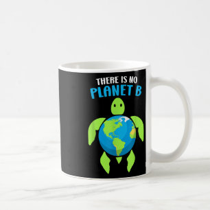 There Is No Planet B Climate Environmental Protect Coffee Mug