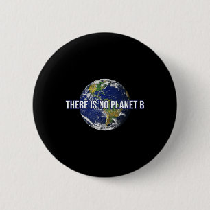 There Is No Planet B Climate Protection 6 Cm Round Badge