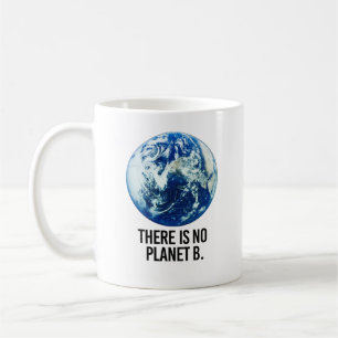 THERE IS NO PLANET B COFFEE MUG