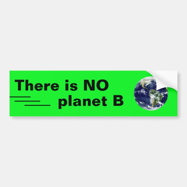 There is NO planet B /Drive & Walk - Ex. Rebellion Bumper Sticker (Front)