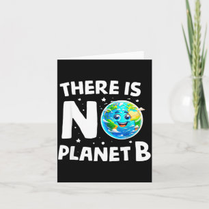 There Is No Planet B Earth Climate Awareness  Card