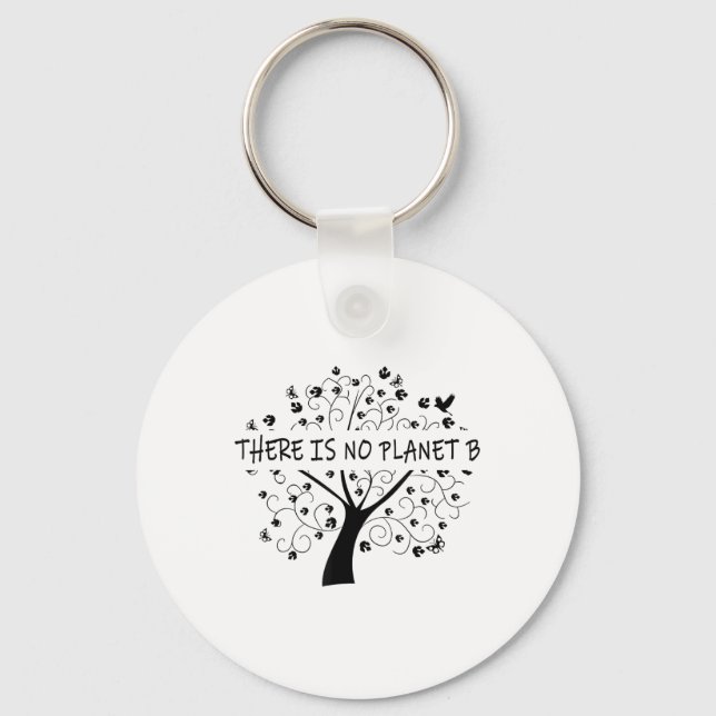 There Is No Planet B Earth Day _1  Key Ring (Front)