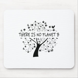 There Is No Planet B Earth Day 1 Mouse Mat